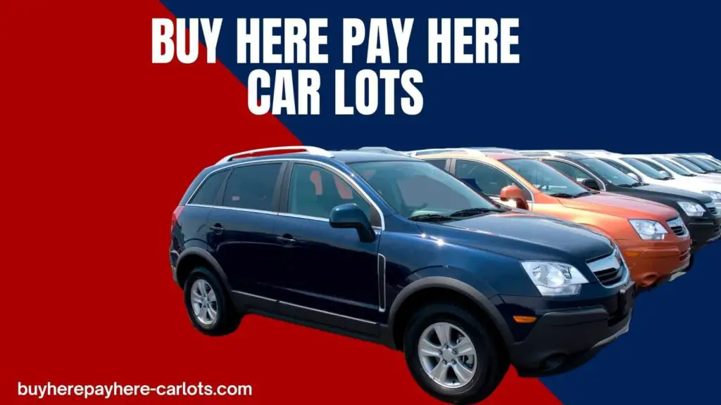 Find the best Buy Here Pay Here Car Lots